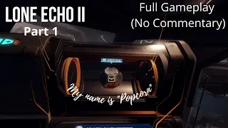 Lone Echo 2 Full Gameplay (No Commentary) - Part 1