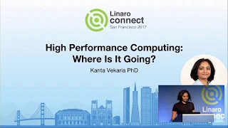 High Performance Computing: Where is it going? - SFO17-200K1