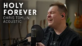 Holy Forever - Chris Tomlin - Acoustic cover