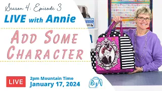 S4, Ep 3: Add Some Character (LIVE with Annie)