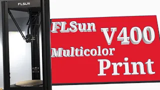 FLSUN V400 Multicolor print How To Change Filament Cura