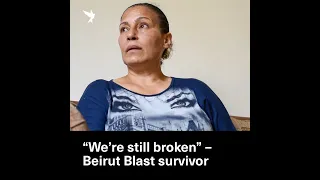 "We're still broken" - Beirut blast survivor