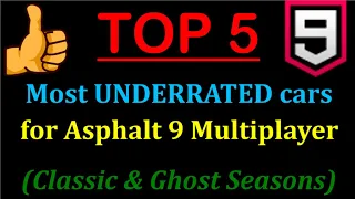 Asphalt 9 Multiplayer - TOP 5 UNDERRATED Cars for Classic/Ghost Seasons [NO TOKENS NEEDED]