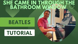 Beatles Piano Tutorial - "She Came in Through the Bathroom Window"