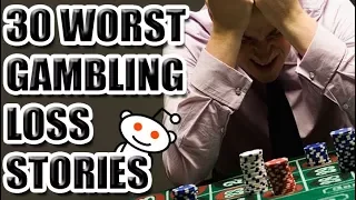 30 Worst Gambling Loss Stories [ASKREDDIT]