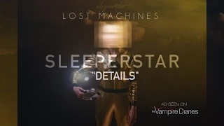 Sleeperstar - "Details" (Official Lyric Video) - featured in Vampire Diaries