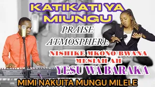 NISHIKE MKONO BWANA MESSIAH, YESU WA BARAKA, KATIKATI YA MIUNGU & MIMI NAKUITA MUNGU Praise ATM