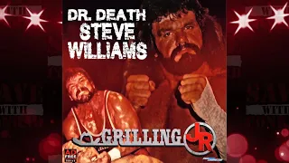 Grilling JR #55 Dr Death Steve Williams