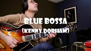 Blue Bossa (Kenny Dorham) | Jazz guitar cover & improvisation