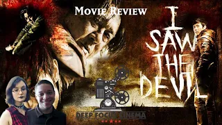 I Saw the Devil Review with Droolbatz | Deep Focus Cinema