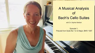 Ep.1. A Musical Analysis of the Prelude from Bach's Suite No.1 in G Major,  BWV 1007