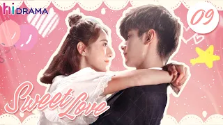 【ENG SUB】EP09 Sweet Love | Zhao Yiqin, Ding Yiyi | HiDrama