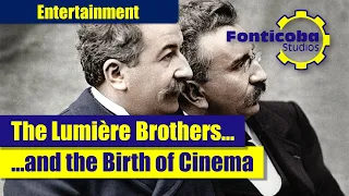 The Lumiere Brothers | The Birth of Cinema | The First Movie in History