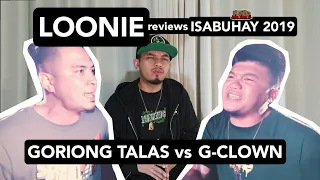 LOONIE | BREAK IT DOWN: Rap Battle Review E175 | ISABUHAY 2019: GORIONG TALAS vs G-CLOWN