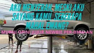 PENGELUARAN BMW E36 318i M43? AKU MENYERAH.