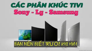 [CHÚ Ý] Các dòng Tivi của Sony, LG, Samsung tại Việt Nam, Theo chất lượng, giá cả, độ bền!