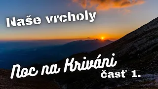 Vysoké Tatry - Noc na Kriváni, posvätnom vrchu Slovenska - časť 1.