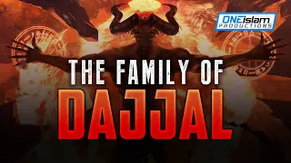 THE FAMILY OF DAJJAL