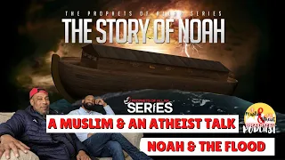 A Muslim Dad & Atheist Son Reacts To: The Story of Noah (AS) - Prophets of Allah Series