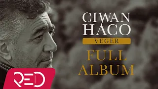 Ciwan Haco - Veger [Official Audio - Full Album]