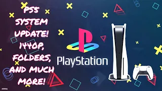 PS5 Sytem Update Out Now! 1440p, Folders, and much more!