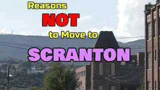 Top 5 Reasons NOT to Move to SCRANTON, Pennsylvania