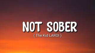 The Kid LAROI - Not Sober (lyrics)