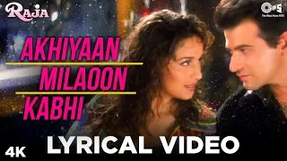 Akhiyaan Milaoon Kabhi Lyrical- Raja | Sanjay Kapoor & Madhuri Dixit | Alka Yagnik, Udit Narayan