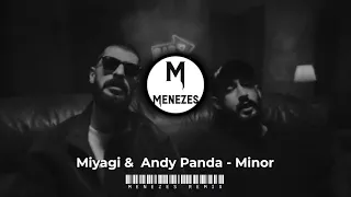 Miyagi & Andy Panda - Minor (Menezes Remix)