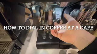 How to dial in espresso at a cafe