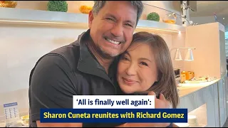 ‘All is finally well again’: Sharon Cuneta reunites with Richard Gomez