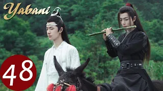 Yabani 48 (Xiao Zhan, Wang Yi Bo, Zoey Meng) | 陈情令 The Untamed