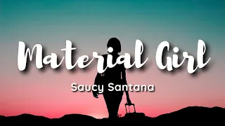 Saucy Santana - Material Girl (Lyrics) MATERIAL GWORLL💋💅✨