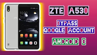 ZTE A530 Bypass Google Account / Android 8 / FRP Remove