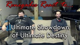 Renegades React to... Ultimate Showdown of Ultimate Destiny