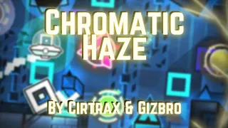 Chromatic Haze | By Cirtrax & Gizbro | Extreme Demon