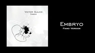 Victor Gulick - Embryo (Piano Version)