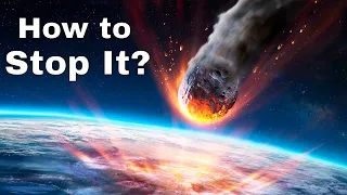 How To Stop An Asteroid From Hitting Earth