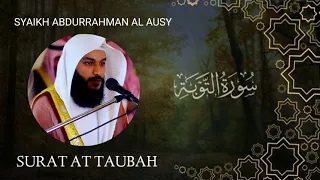 SURAT AT TAUBAH | SYAIKH ABDURRAHMAN AL AUSY