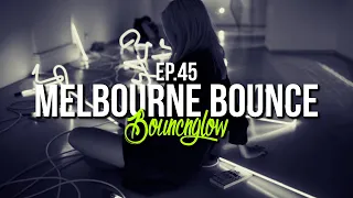 MELBOURNE BOUNCE MIX by BouncN´Glow Ep.45 | Best Electro House of 2020