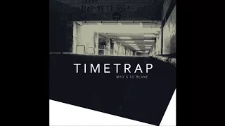 Timetrap - Who's to blame - 2012 Full album