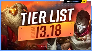 NEW UPDATED TIER LIST for PATCH 13.18 - League of Legends