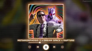 METAMORPHOSIS 3 x DREAM SPACE x RAPTURE || [P4nMusic TIKTOK MASHUP]