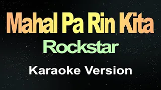 Mahal Pa Rin Kita - Rockstar (Karaoke)