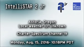 TWC IntelliSTAR 2 Jr- Astoria, OR- Aug. 15, 2016- 10:18PM PDT