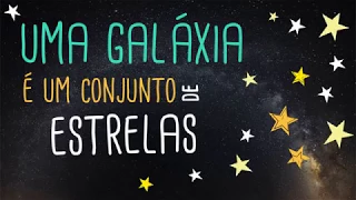 Astropia Episódio #4: O que é uma galáxia?