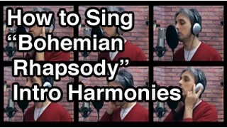 How to Sing Bohemian Rhapsody Harmony Queen | Galeazzo Frudua