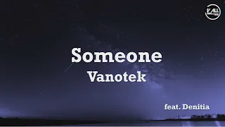 Vanotek feat. Denitia - Someone - Lyrics