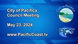 PCC 5/23/24 - Pacifica City Council Meeting - May 23, 2024
