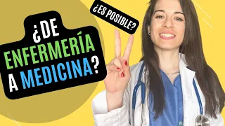 ¿PASAR de ENFERMERÍA a MEDICINA en 2024? 🔷 Acceder desde otra carrera 🔶 Mi experiencia